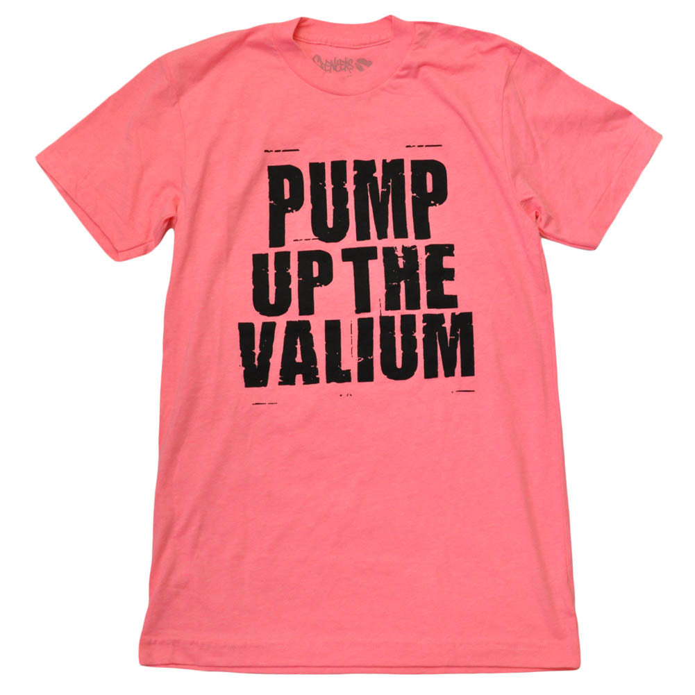 Pump Up The Valium Drug Women Ladies Tshirt Hot Pink Distressed Shirt Tee