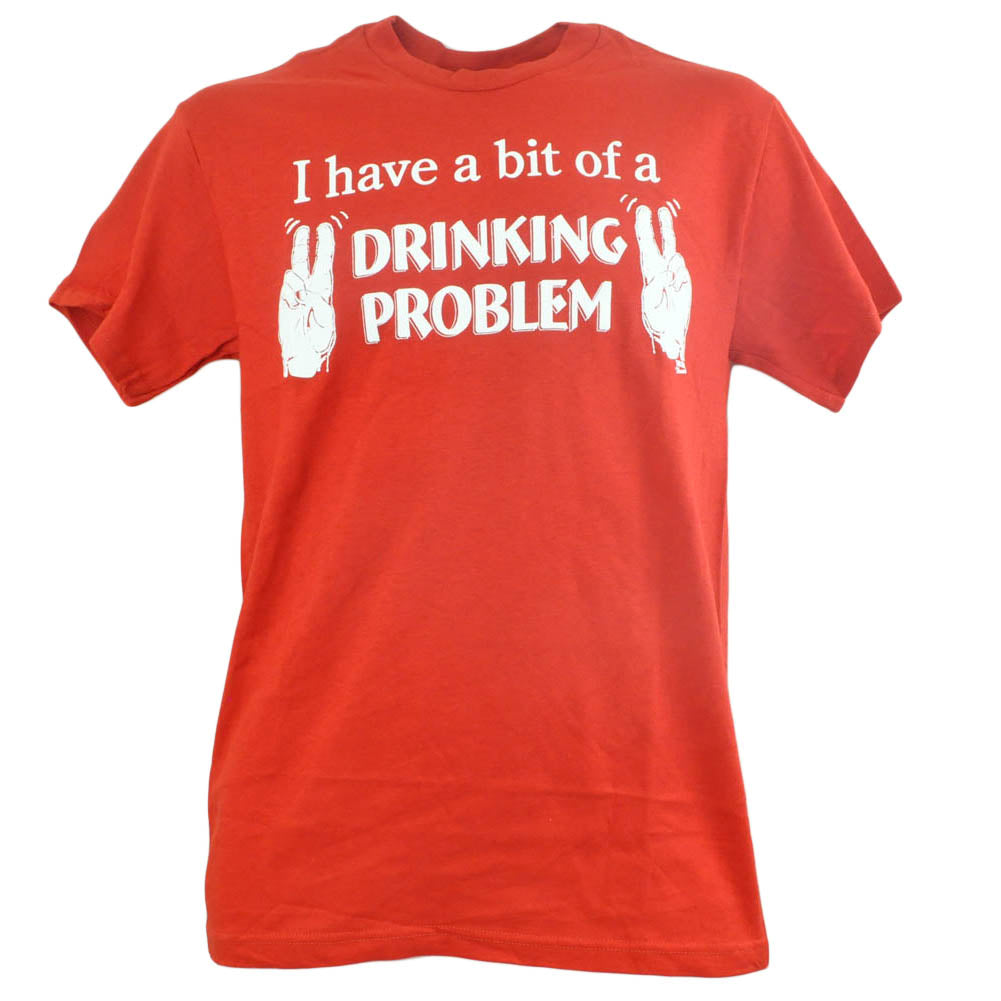 I Have A Bit Of A Drinking Problem Tshirt Humor Shirt Tee Drunk Alcoholic