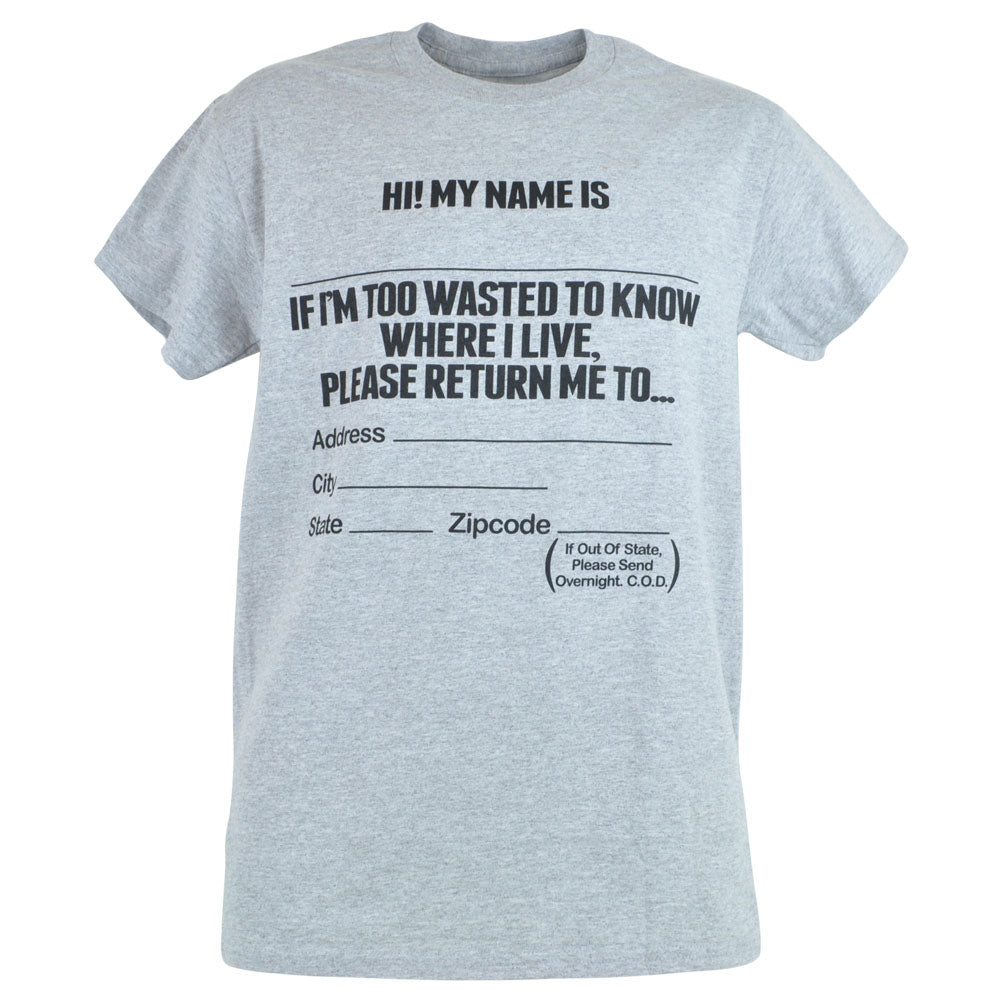 If Im Too Wasted Please Return Me To Address Postal Parody Grey Tshirt